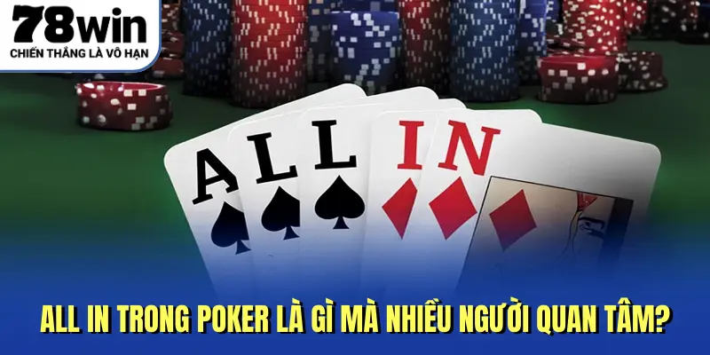All In trong Poker là gì mà nhiều người quan tâm?